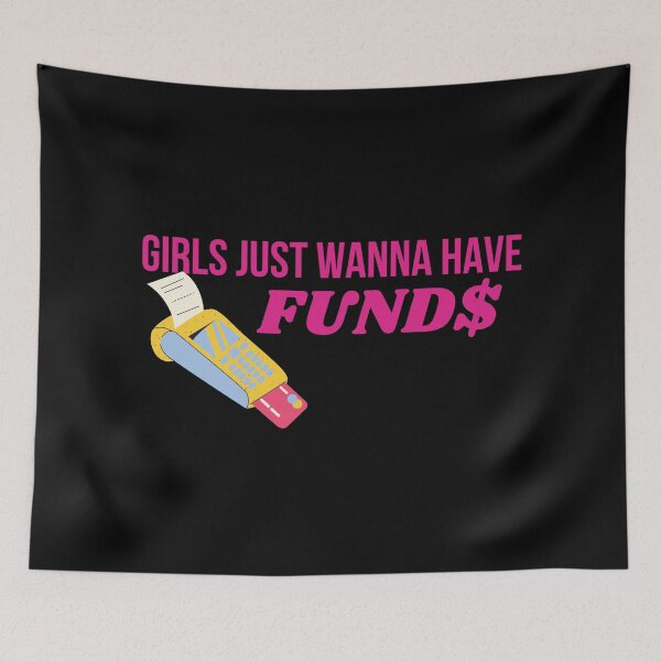 Item preview, Girls Just Wanna Have Funds designed and sold by syarifahrasul.