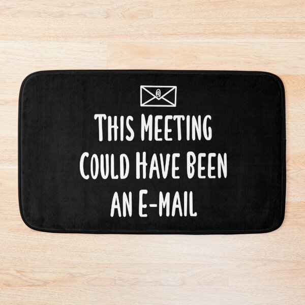 Item preview, To My Colleagues, This Meeting Could’ve  Been an Email designed and sold by LoveHurtz.