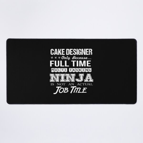 Item preview, Cake Designer T Shirt - Multitasking Ninja Job Gift Item Tee designed and sold by zerniakcor.