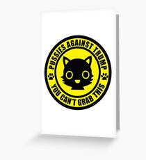 Pussies Against Trump YELLOW Greeting Card