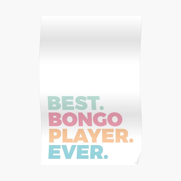 Best Bongo Player Ever | Bongo Lover | Bongosero Poster