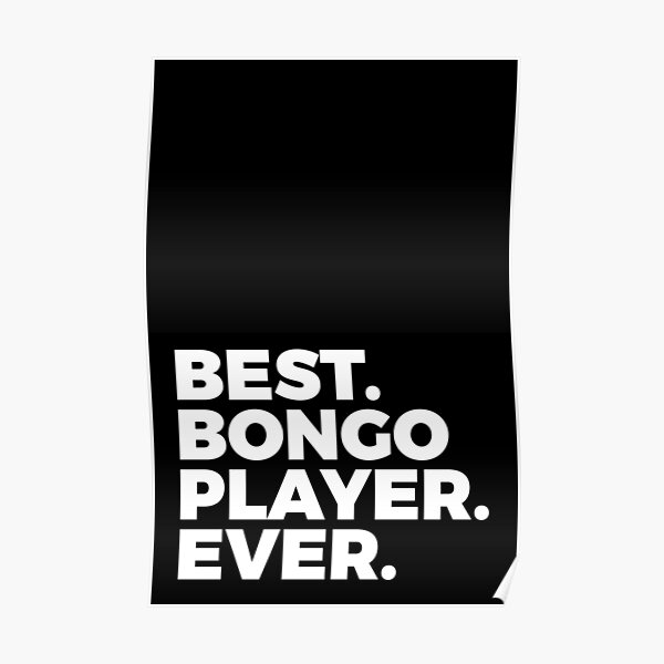 Best Bongo Player Ever | Bongo Lover | Bongosero Poster