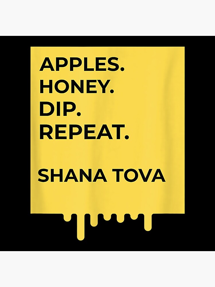 "Rosh Hashana Apples Honey Dip Repeat Shana Tova" Poster for Sale by