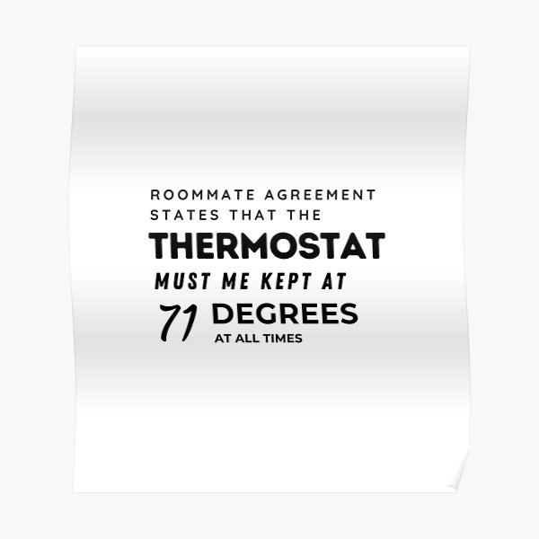 "TBBT Sheldon Roommate Agreement Thermostat 71 Black" Poster for Sale
