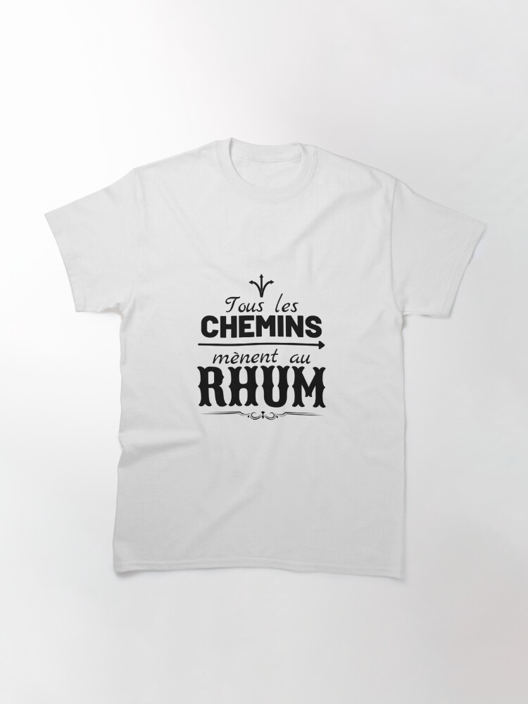 Discover Tous Les Chemins Mènent Au Rhum T-Shirt