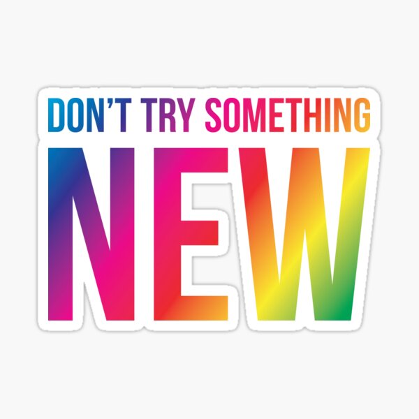 Item preview, Worst Advice. Don’t try something new designed and sold by IuriiVlasenko.