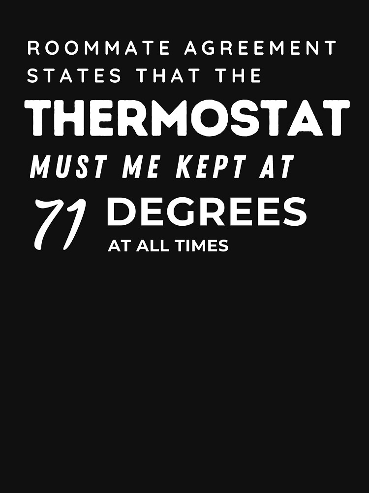 "TBBT Sheldon Roommate Agreement Thermostat 71 white" Tshirt for Sale