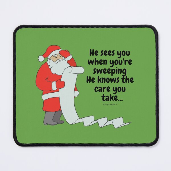 Item preview, He Sees You When You're Sweeping Funny Santa Cleaning designed and sold by SavvyCleaner.