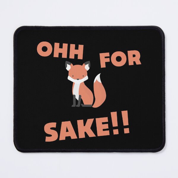 Item preview, Ohh For Fox Sake designed and sold by Quadghouls.