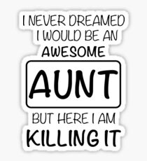 Awesome Aunt Is Killing It Gift Sticker