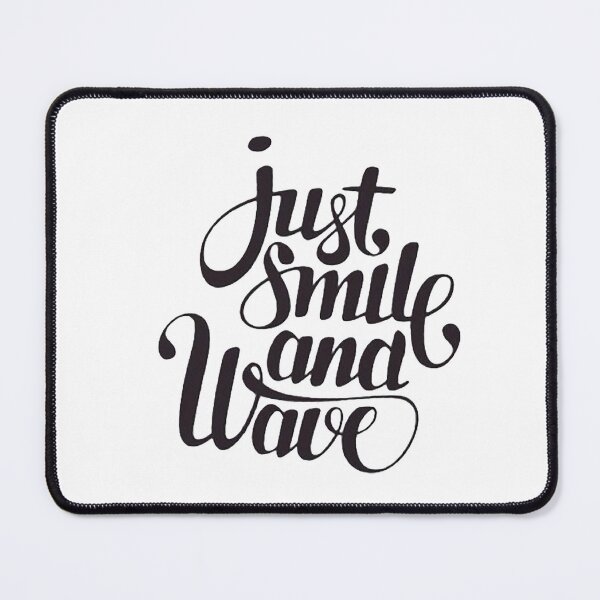 Item preview, Just Smile And Wave Black designed and sold by Myshtra.