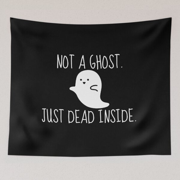 Item preview, Not A Ghost Just Dead Inside Halloween designed and sold by ZestyFruit.