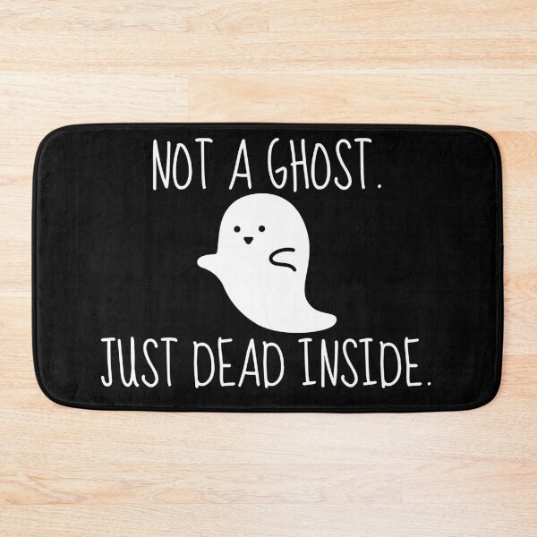Item preview, Not A Ghost Just Dead Inside Halloween designed and sold by ZestyFruit.