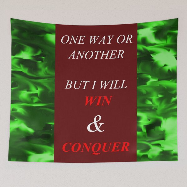 Item preview, One Way Or Another But I Will Win D59 designed and sold by SelfUpgrade.