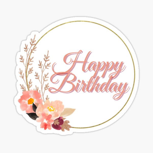 Happy Birthday Floral and Pastel Design happy-birthday-floral-and-pastel-design-sticker-for-sale-by-fananaa-redbubble