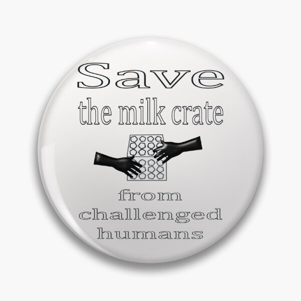 Item preview, Save the Milk Crate from challenged humans designed and sold by CottagePop.