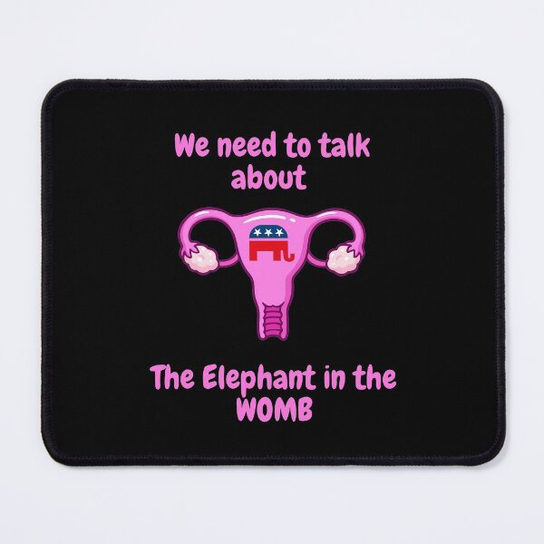 Item preview, Pro Choice We need to talk about the elephant in the WOMB Rally For Abortion Justice designed and sold by Giovanni's Brown Quotes.