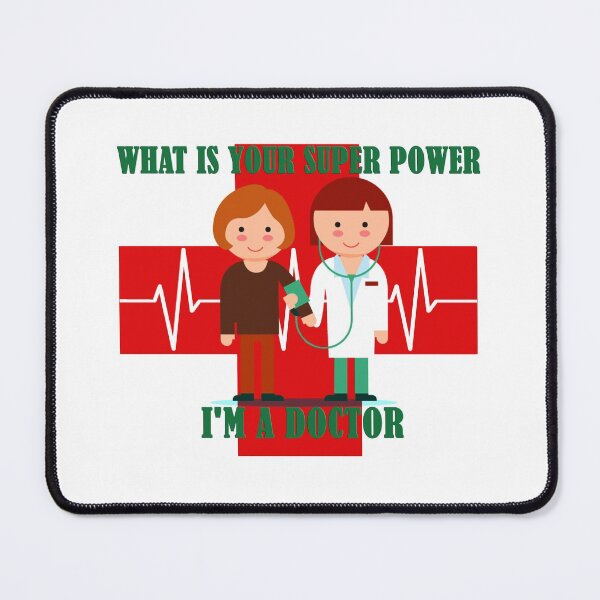 Item preview, What is your super power i am a doctor designed and sold by roleshop.