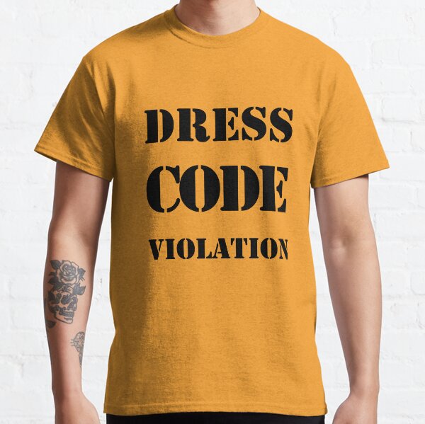 "Dress Code Violation" Tshirt by kathycee Redbubble