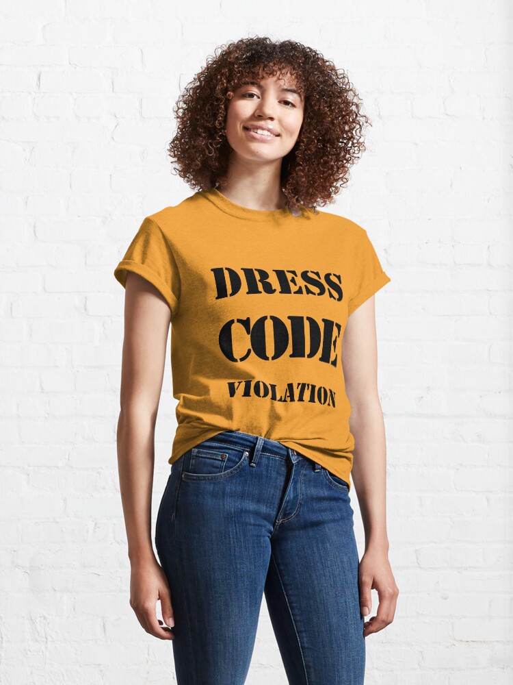 "Dress Code Violation" Tshirt by kathycee Redbubble