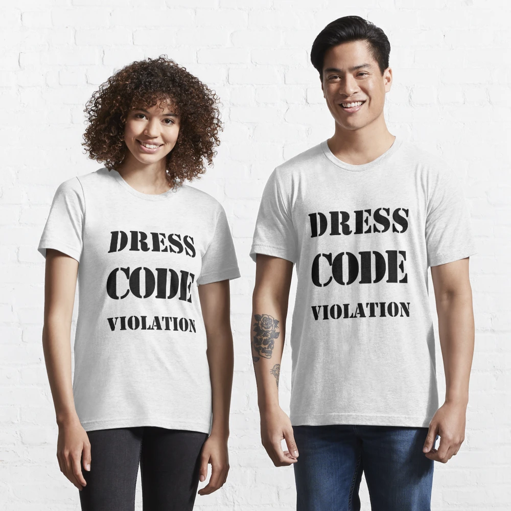 Dress Code Violation Essential T-Shirt for Sale by kathycee