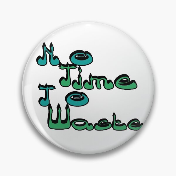Item preview, No time to waste with two colors turquoise & spring green designed and sold by soufiane bouhfad.