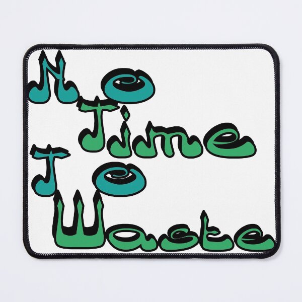 Item preview, No time to waste with two colors turquoise & spring green designed and sold by soufiane bouhfad.