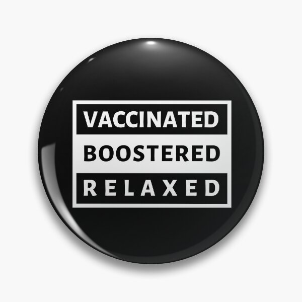 Item preview, Vaccinated Boostered Relaxed - Covid Booster Shot for Vaccinated People (White Text) - Covid Vaccine designed and sold by CaitU.