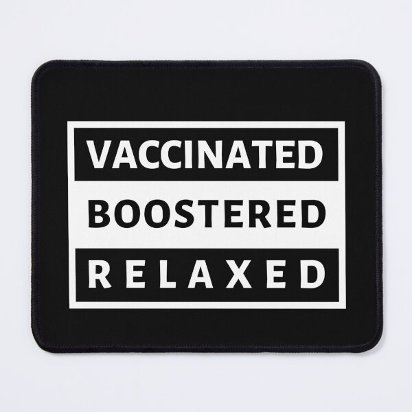 Item preview, Vaccinated Boostered Relaxed - Covid Booster Shot for Vaccinated People (White Text) - Covid Vaccine designed and sold by CaitU.