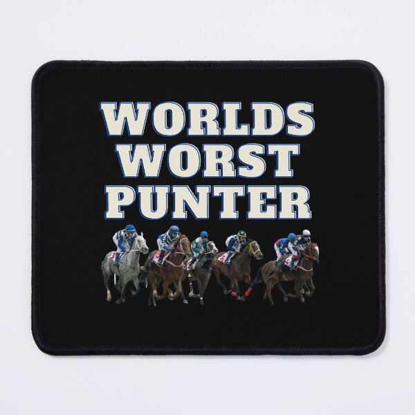 Item preview, Worlds worst punter - horse racing bet designed and sold by HaychGee.