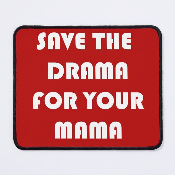 Item preview, save the drama for your mama designed and sold by Anoirshop ⭐⭐⭐⭐⭐.