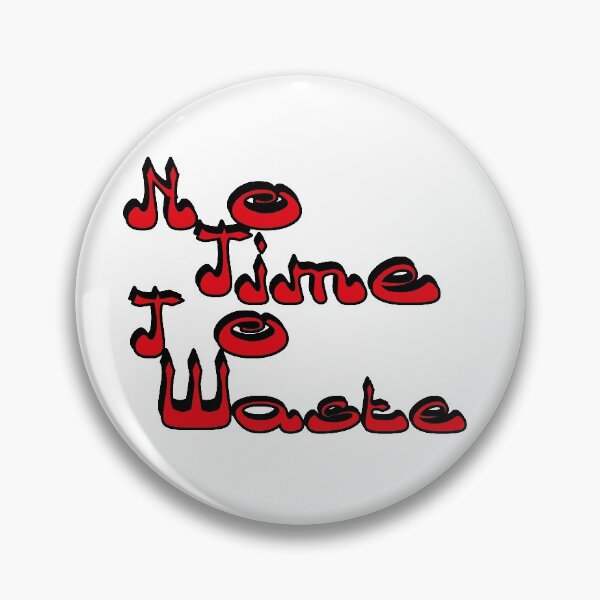 Item preview, No time to waste with red color  designed and sold by soufiane bouhfad.