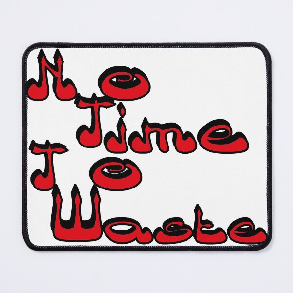 Item preview, No time to waste with red color  designed and sold by soufiane bouhfad.