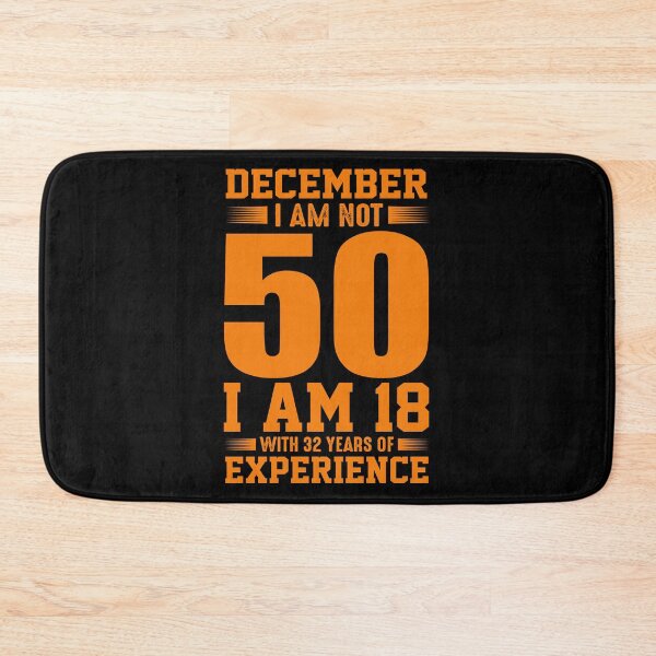 Item preview, December i am not 50 i am 18 with 32 years experience  designed and sold by pnkpopcorn.