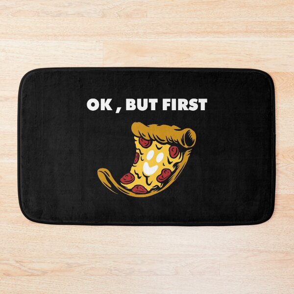 Item preview, OK BUT FIRST PIZZA designed and sold by RAKANSHIRTS.