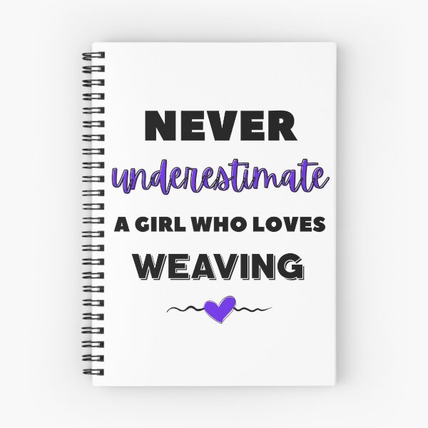 Item preview, Never underestimate a girl who loves weaving designed and sold by TheGreenGoat.