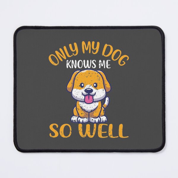 Item preview, Only My Dog Knows Me So Well designed and sold by SpiritLiving.