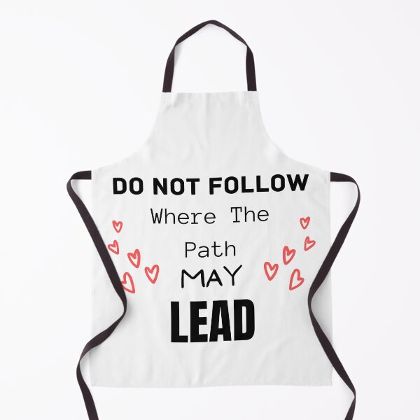 Item preview, Do Not Follow Where The Path May Lead designed and sold by Teepocalypse.