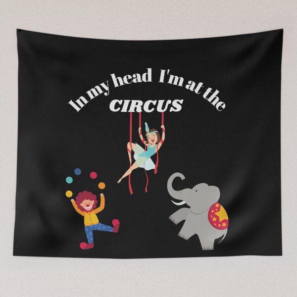 Item preview, In my head i'm at the circus designed and sold by Dreamingnewfie.