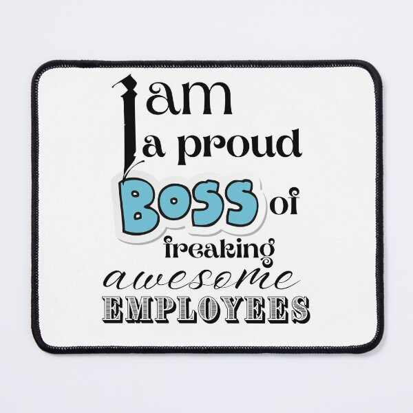 Item preview, I am a proud boss of freaking awesome employees. designed and sold by Tulips2.