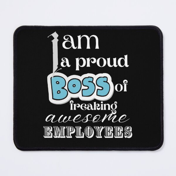 Item preview, I am a proud boss of freaking awesome employees. designed and sold by Tulips2.