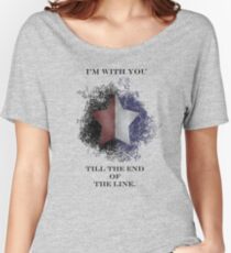 I'm with you till the end of the line Women's Relaxed Fit T-Shirt