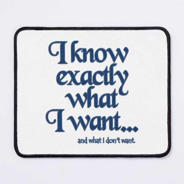 Item preview, I know exactly what I want - 5 designed and sold by Yamy Morrell Art and Design.