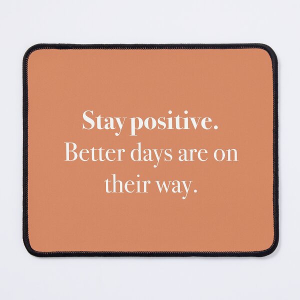 Stay positive Mouse Pad