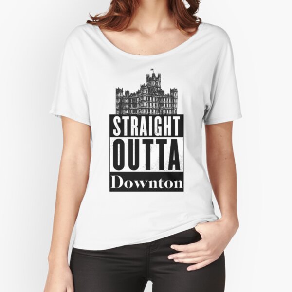 Straight Outta Downton Relaxed Fit T-Shirt