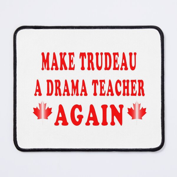 Item preview, Make Trudeau A Drama Teacher Again designed and sold by munir-tt-shirt.