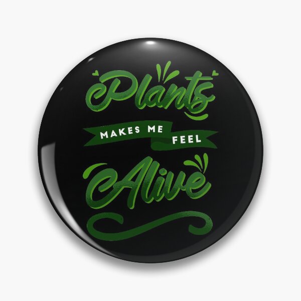 Item preview, Plants Make Me Feel Alive designed and sold by PlusPlayStore.