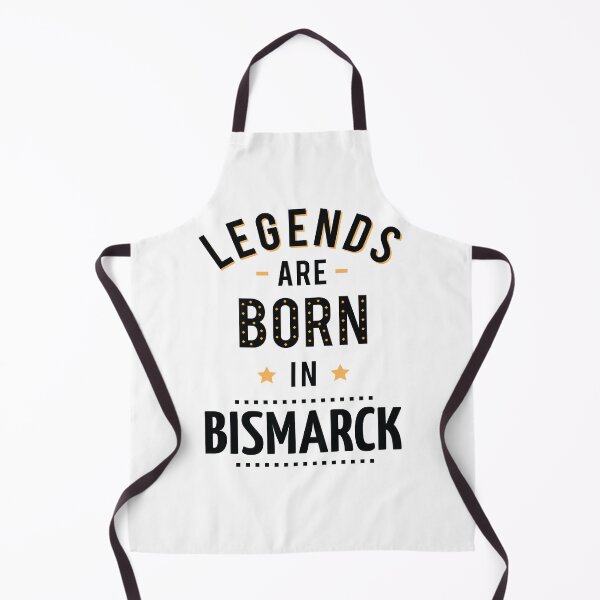 Item preview, Legends Are Born In Bismarck designed and sold by GoodVibesWX9.