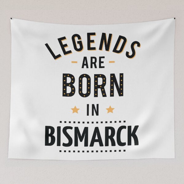 Item preview, Legends Are Born In Bismarck designed and sold by GoodVibesWX9.