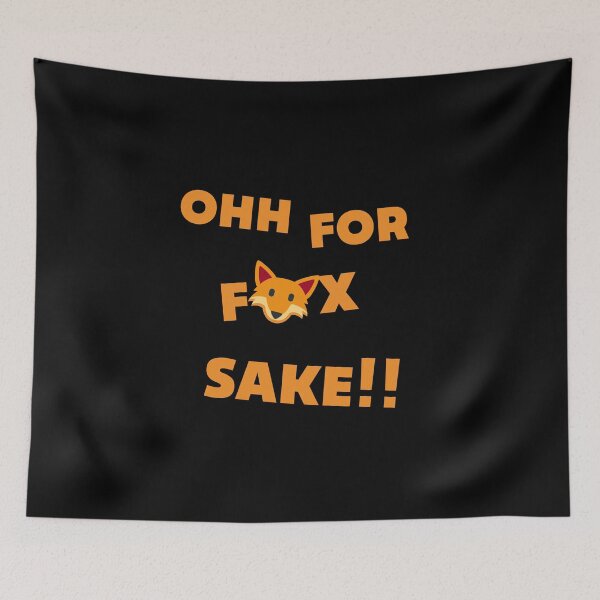 Item preview, Ohh For Fox Sake designed and sold by Quadghouls.
